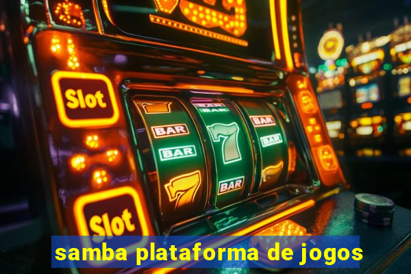 samba plataforma de jogos